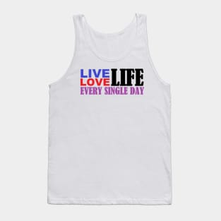 Live Love Life Every Single Day Tank Top